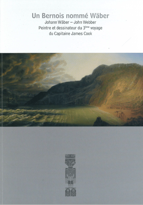 Catalogue | un Bernois nommé Wäber. Johann Wäber ou John Webber | Editions D, Frédéric Dawance